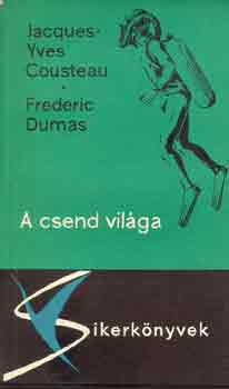 Cousteau, J.Y.-Dumas, F. - A csend vilga