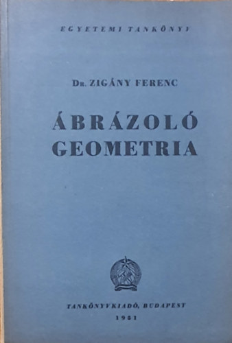 Dr. Zigány Ferenc - Ábrázoló geometria