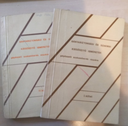 Bányabiztonsági és szakmai kiegészítő ismeretek gépészeti szakemberek részére I-II. (Bányabiztonsági szabályozás, Gépészeti specifikumok, Veszélyforrások kezelése, Munkavédelem)