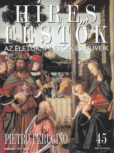 Stephen Rose (szerk.) - Hres festk (Az letk, ihletik s mveik) 45. szm - Pietro Perugino