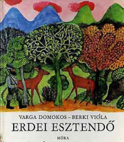 Varga Domokos, Berki Viola - Erdei esztend�