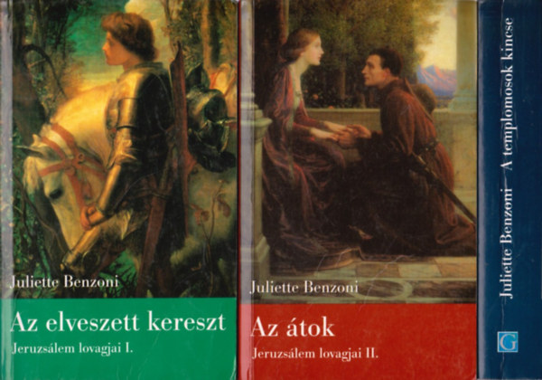 Juliette Benzoni - Jeruzslem lovagjai I-III. (Az elveszett kereszt - Az tok - A templomosok kincse)