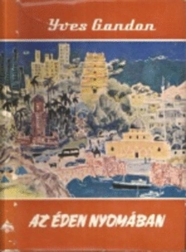 Yves Gandon - Az �den nyom�ban (Vil�gj�r�k 39.)