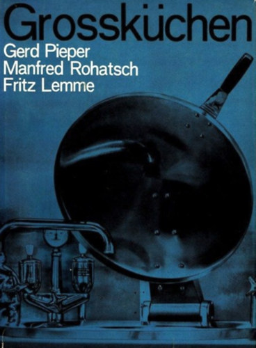 Gerd Pieper, Manfred Rohatsch, Fritz Lemme - Grosskchen