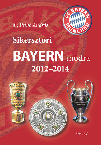 Peth� Andr�s - Sikersztori Bayern m�dra 2012-2014