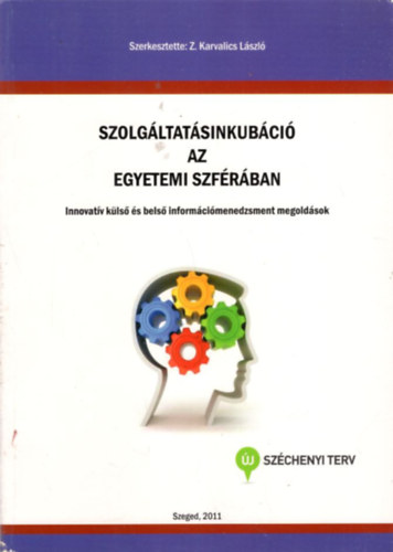 Z. Karvalics Lszl (szerk.) - Szolgltatsinkubci az egyetemi szfrban
