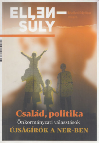 Lengyel Szilvia, Ppay Gyrgy, Reiner Roland - Ellensly 2019/2 - Csald, politika - nkormnyzati vlasztsok - jsgrk a NER-ben