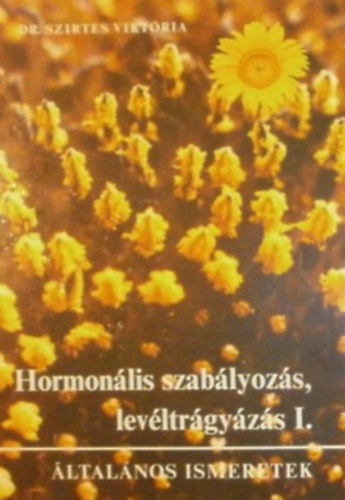 Dr. Szirtes Viktria - Hormonlis szablyozs, levltrgyzs I.