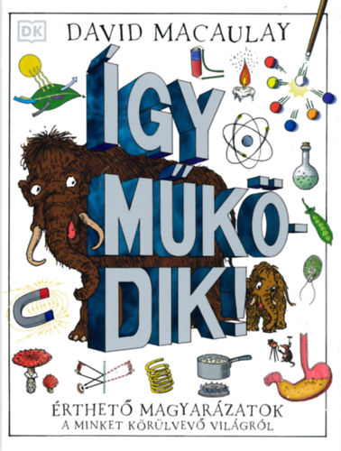 Macaulay, David - �gy m�k�dik!