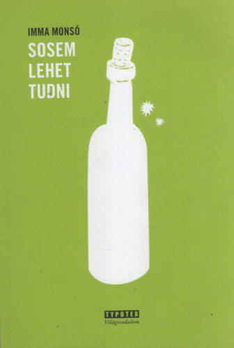 Imma Monsó - Sosem lehet tudni