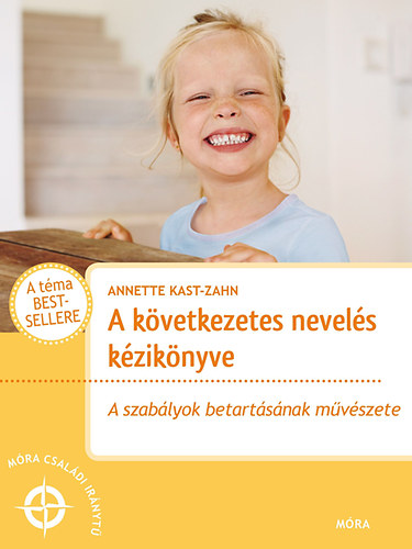 Annette Kast-Zahn - A kvetkezetes nevels kziknyve