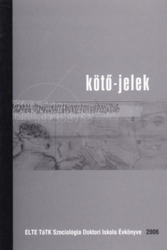 Nmedi Dnes ( szerk. ) - kt-jelek 2006 Az ELTE Trsadalomtudomnyi Kar Szociolgia Doktori Iskoljnak vknyve 2007