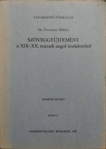 Dr. Trcsnyi Mikls - Szveggyjtemny a XIX-XX. szzadi angol irodalombl