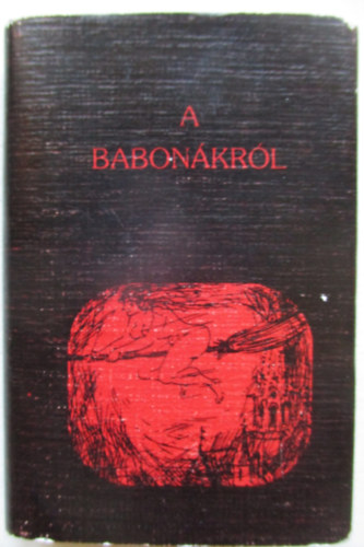 Varga András (szerk.) - A babonákról (minikönyv)