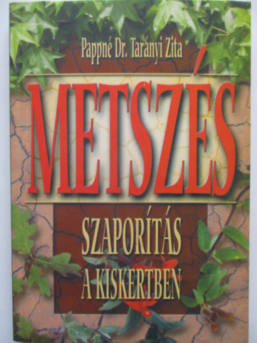Pappn Dr.Tarnyi Zita - Metszs szaports a kiskertben