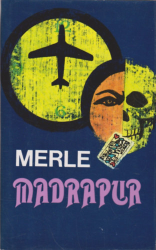 Robert Merle - Madrapur