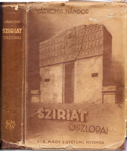 V�rkonyi N�ndor - Sziriat oszlopai (I. kiad�s)
