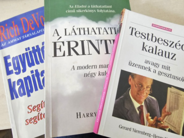 Richard M. DeVos, Harry Beckwith, Gerald Nierenberg - Henry H. Calero - Együttérző kapitalizmus + A láthatatlan érintés + Testbeszéd-kalauz