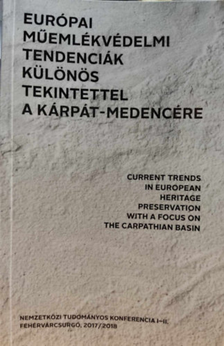 Raffay Endre, Tsks Anna - Eurpai Memlkvdelmi tendecik klns tekintettel a Krpt-Medencre (Nemzetkzi Tudomnyos Konferencia I-II.)(Fehrvrcsurg, 2017/2018)