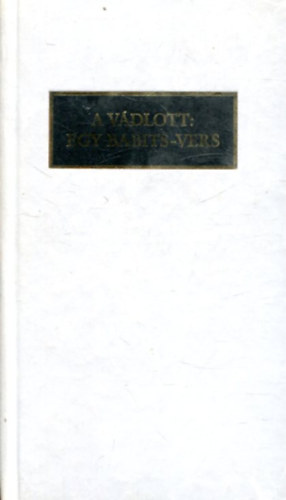 Téglás János (Szerk.) - A vádlott: Egy Babits-vers (A Fortissimo-ügy aktái 1917)