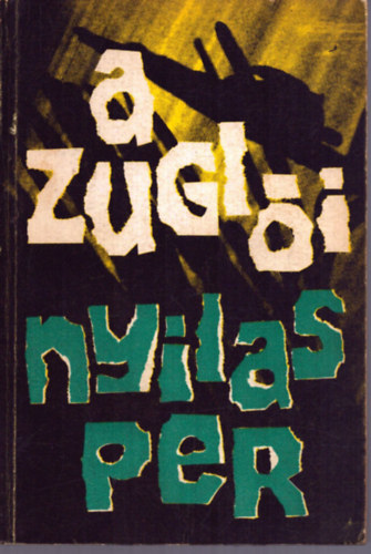 Sólyom József-Szabó László - A zuglói nyilasper