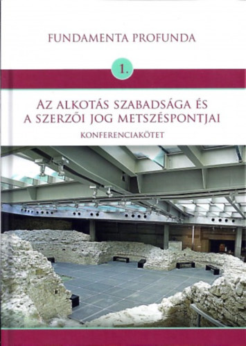 Cseporn Zsolt (Szerk.) - Az alkots szabadsga s a szerzi jog metszspontjai