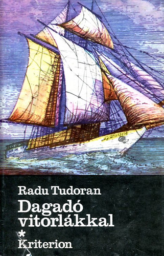Radu Tudoran - Dagadó vitorlákkal 1-2
