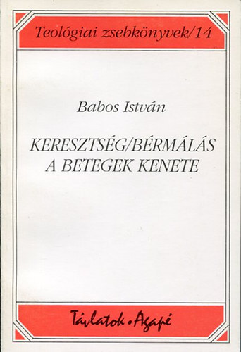 Babos Istv�n - Szents�gek - Kereszts�g b�rm�l�s, betegek kenete