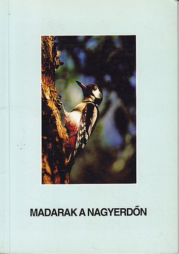 Dr. Juhász Lajos - Madarak a Nagyerdőn