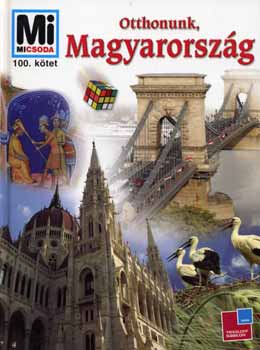 Francz Magdolna - Otthonunk, Magyarorsz�g - Mi Micsoda