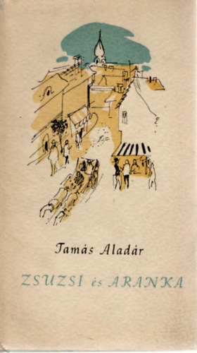 Tamás Aladár - Zsuzsi és Aranka