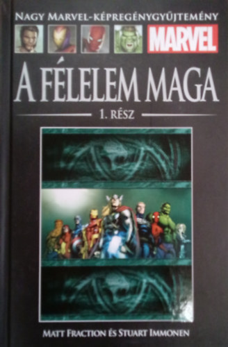 Matt Fraction, Stuart Immonen - Nagy Marvel kpregnygyjtemny - A flelem maga 1. rsz