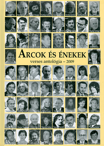 Mad�r J�nos; Han�csek Erzs�bet (szerk.) - Arcok �s �nekek - Verses antol�gia 2009