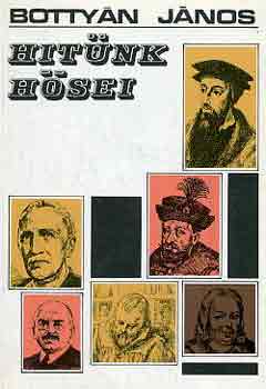 Botty�n J�nos - Hit�nk h�sei