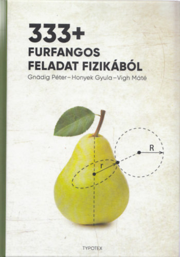 Gndig Pter; Honyek Gyula; Vigh Mt - 333 furfangos feladat fizikbl