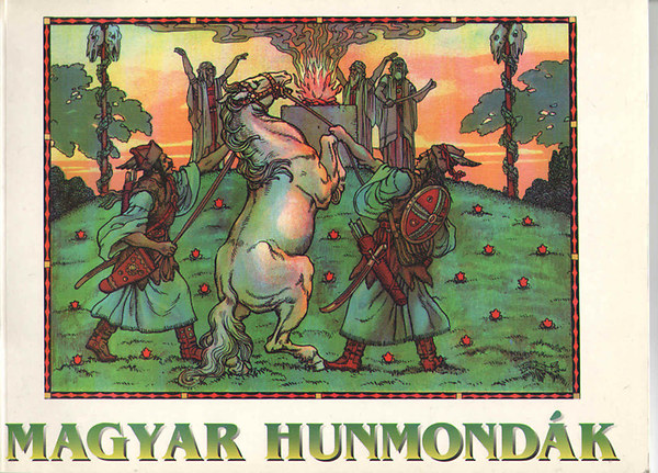 Magyar hunmond�k - Helbing Ferencz k�peivel (reprint)