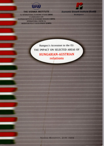 Zolt�n Cs�tfalvay, Michael Landesmann, Matolcsy Gy�rgy - Hungary's Accession to the EU: The impact on selected areas of Hungarian-Austrian relations