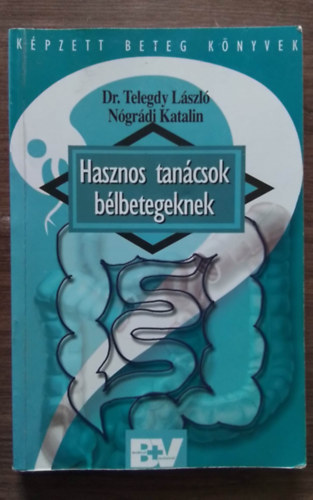 Dr. Telegdy Lszl, Ngrdi Katalin - Hasznos tancsok blbetegeknek - Az egszsges emsztrendszer, Blbetegsgek ltalnos tnetei, A felszvds zavara: malabszorpci