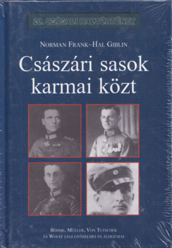 Norman Frank; Hal Giblin - Cs�sz�ri sasok karmai k�zt
