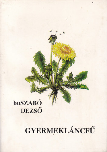 buSzabó Dezős - Gyermekláncfű