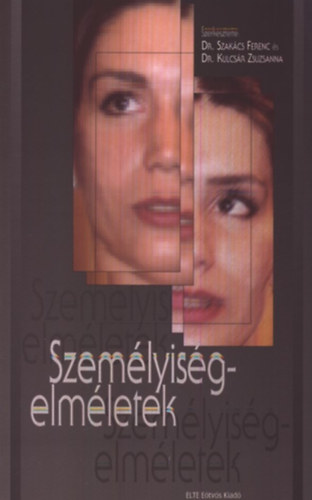 Dr. Szak�cs Ferenc (szerk.), Dr. Kulcs�r Zsuzsanna (szerk.) - Szem�lyis�gelm�letek