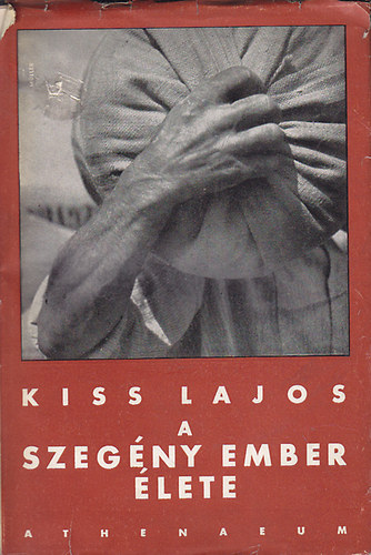 KISS LAJOS - A szegny ember lete