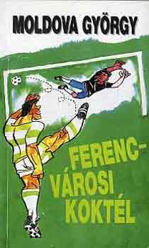 Moldova György - Ferencvárosi koktél