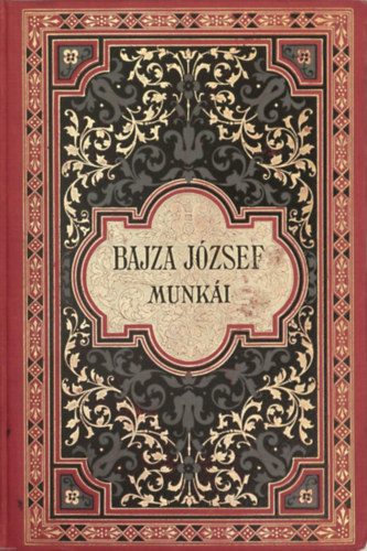 Badics Ferencz (szerk.) - Bajza J�zsef �sszegy�jt�tt munk�i IV.- Sz�ptani �s kritikai �r�sok