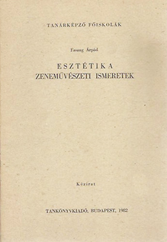 Fasang rpd - Eszttikai zenemvszeti ismeretek