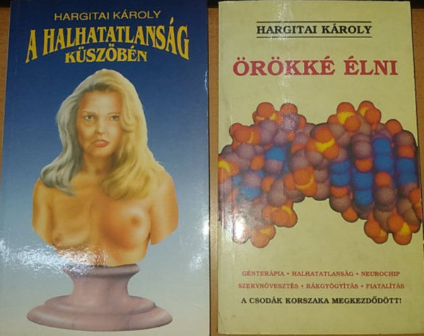 Hargitai Kroly - A halhatatlansg kszbn + rkk lni (2 ktet)