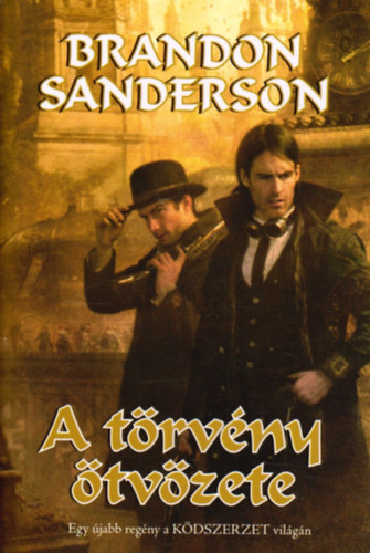 Brandon Sanderson - A törvény ötvözete