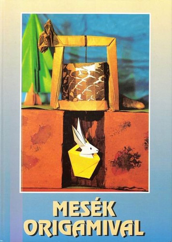 Szabn Gulys Anik (szerk.) - Mesk origamival