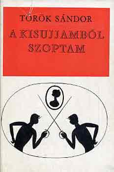 T�r�k S�ndor - A kisujjamb�l szoptam