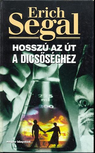 Eric Segal - Hossz az t a dicssghez